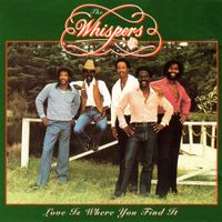 The Whispers - Love Is Where You Find It