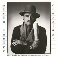 Alvin Lucier - Crossings