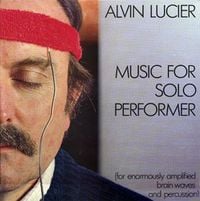 Alvin Lucier / Pauline Oliveros - Music for Solo Performer