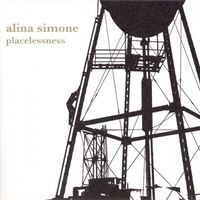 Alina Simone - Placelessness