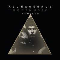 AlunaGeorge - Body Music Remixed