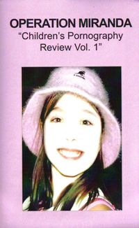 Operation Miranda - Children's Pornography Review Vol. 1