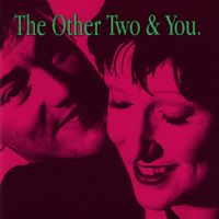 The Other Two - The Other Two & You