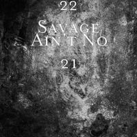 22 Savage - Ain't No 21