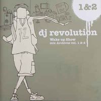 DJ Revolution - Wake Up Show Mix Archives Vol. 1 & 2