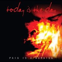 Today Is the Day - Pain Is a Warning