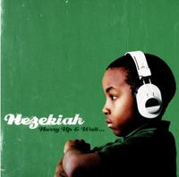 Hezekiah - Hurry Up & Wait...