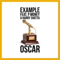 Example - Oscar (feat. P Money & Harry Shotta)