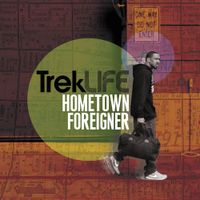Trek Life - Hometown Foreigner