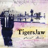 Tigers Jaw - Spirit Desire
