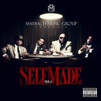 Maybach Music Group - Self Made Vol. 1