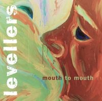 Levellers - Mouth To Mouth
