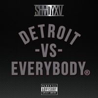 Eminem, Royce Da 5'9'', Big Sean, Danny Brown, Dej Loaf & Trick Trick - Detroit Vs. Everybody