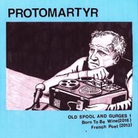 Protomartyr - Old Spool and Gurges 1
