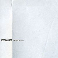 Jeff Parker - The Relatives
