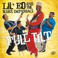 Lil' Ed And The Blues Imperials - Full Tilt