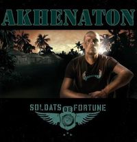 Akhenaton - Soldats De Fortune