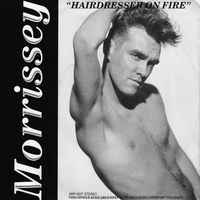 Morrissey - Hairdresser on Fire