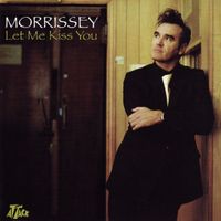Morrissey - Let Me Kiss You