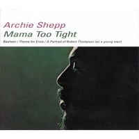 Archie Shepp - Mama Too Tight