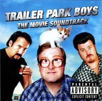 Various Artists - Trailer Park Boys: The Movie Soundtrack