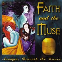 Faith And The Muse - Annwyn, Beneath the Waves