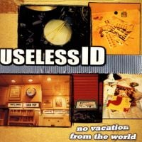 Useless ID - No Vacation From The World