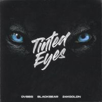 DVBBS - Tinted Eyes