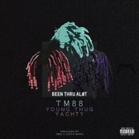 TM88, Young Thug & Lil Yachty - Been Thru a Lot