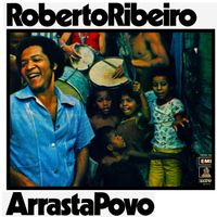 Roberto Ribeiro - Arrasta Povo