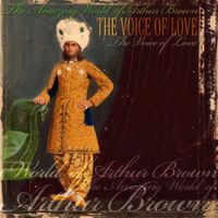 The Amazing World Of Arthur Brown - The Voice of Love