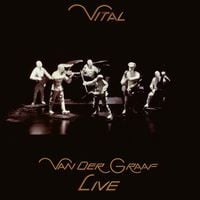 Van der Graaf Generator - Vital