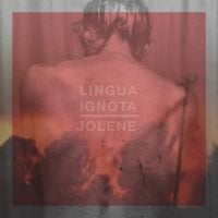 Lingua Ignota - JOLENE