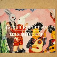 Father John Misty - True Affection