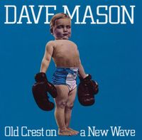 Dave Mason - Old Crest on a New Wave