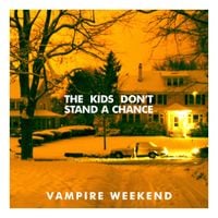 Vampire Weekend - The Kids Don't Stand a Chance