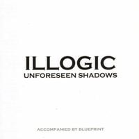 Illogic - Unforeseen Shadows