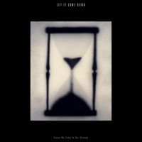 Let It Come Down - Songs We Sang in Our Dreams