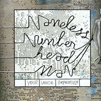 Namelessnumberheadman - Your Voice Repeating