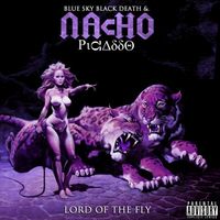 Nacho Picasso & Blue Sky Black Death - Lord of the Fly