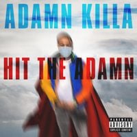 Adamn Killa - Hit the Adamn