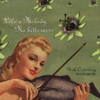 Bob Ostertag - Like a Melody, No Bitterness: Bob Ostertag Solo Volume 1