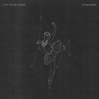 Avec Pas D'casque - Astronomie