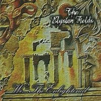 The Elysian Fields - We... The Enlightened