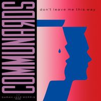 The Communards & Sarah Jane Morris - Don't Leave Me This Way