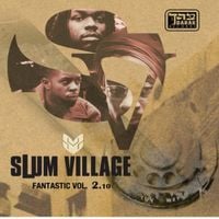 Slum Village - Fantastic, Vol. 2.10