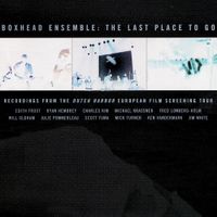 Boxhead Ensemble - The Last Place To Go