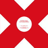 The White Stripes - There's No Home for You Here