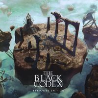 The Black Codex - The Black Codex (Episodes 14-26)