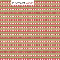 To Rococo Rot - Veiculo